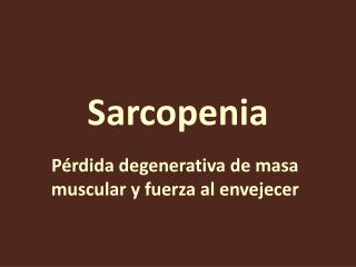 Sarcopenia