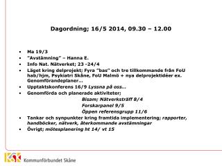 Dagordning; 16/5 2014, 09.30 – 12.00