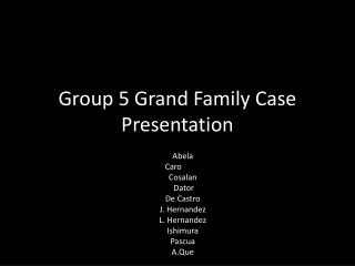 Group 5 Grand Family Case Presentation