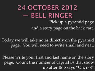 24 October 2012 一 Bell Ringer