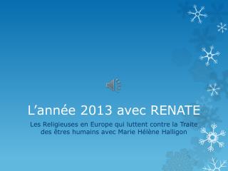 L’année 2013 avec RENATE