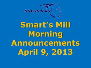Smart’s Mill Morning Announcements April 9, 2013