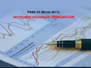 PSAK 5 5 (R EVISI 201 1 ): INSTRUMEN KEUANGAN : PENGAKUAN