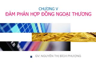 CHƯƠNG V ĐÀM PHÁN HỢP ĐỒNG NGOẠI THƯƠNG