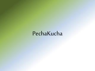 Pecha Kucha