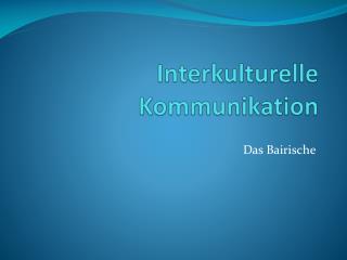 Interkulturelle Kommunikation