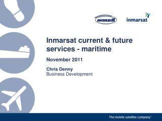 Inmarsat current &amp; future services - maritime