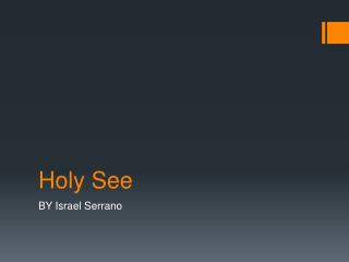 Holy See