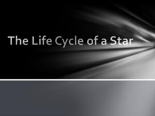 The Life Cycle of a Star