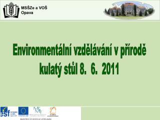 Environmentální vzdělávání v přírodě kulatý stůl 8. 6. 2011