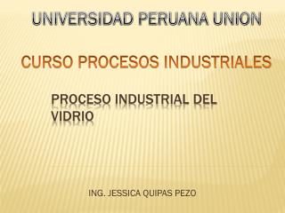 PROCESO INDUSTRIAL DEL VIDRIO