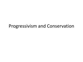 Progressivism and Conservation