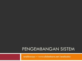 PENGEMBANGAN SISTEM