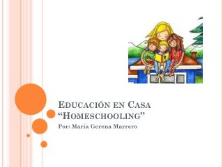 Educación en Casa “Homeschooling ”