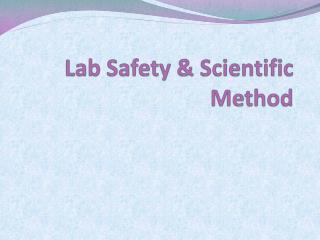 Lab Safety &amp; Scientific Method