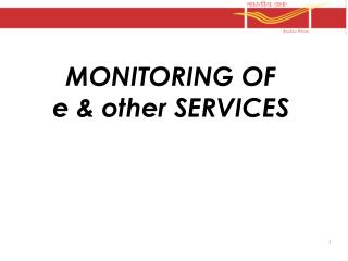 MONITORING OF e &amp; other SERVICES
