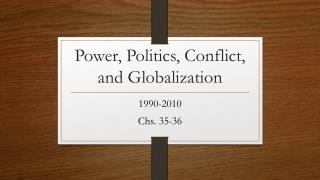Power, Politics, Conflict, and Globalization