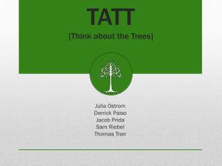 TATT [Think about the Trees]