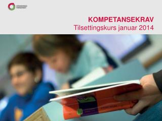 KOMPETANSEKRAV Tilsettingskurs januar 2014