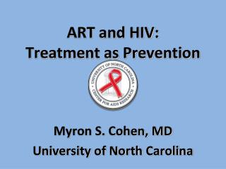 ART and HIV: Treatment as Prevention