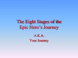 The Eight Stages of the Epic Hero’s Journey