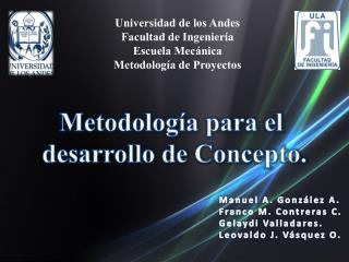 Universidad de los Andes Facultad de Ingeniería Escuela Mecánica Metodología de Proyectos