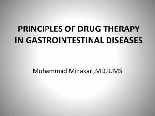 PRINCIPLES OF DRUG THERAPY IN GASTROINTESTINAL DISEASES