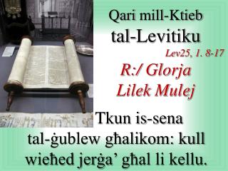 Qari mill- Ktieb tal-Levitiku Lev2 5 , 1. 8 -1 7 R:/ Glorja Lilek Mulej