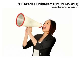 PERENCANAAN PROGRAM KOMUNIKASI (PPK)