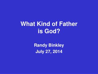 What Kind of Father is God?