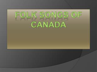 Folk songs of Canada