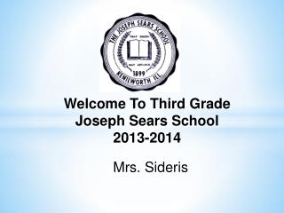 Welcome To Third Grade Joseph Sears School 2013-2014