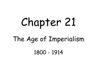 Chapter 21 The Age of Imperialism
