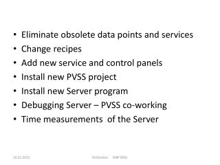 Eliminate obsolete data points and services Change recipes Add new service and control panels