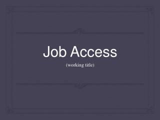 Job Access