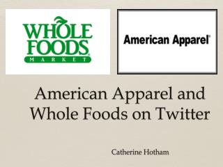 American Apparel and Whole Foods on Twitter