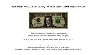 Psychoanalytic Political Libidinal Economy of Neoliberal Bankers and Anti-Capitalist Protesters