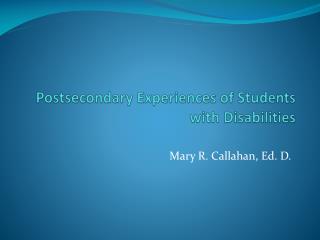 Postsecondary Experiences of Students with Disabilities