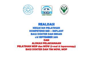 REALISASI KEGIATAN PELATIHAN KOMPETENSI IUD – IMPLANT BAGI DOKTER DAN BIDAN s/d SEPTEMBER 2011