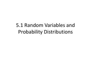 5.1 Random Variables and Probability Distributions