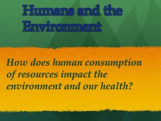 Humans and the Environment