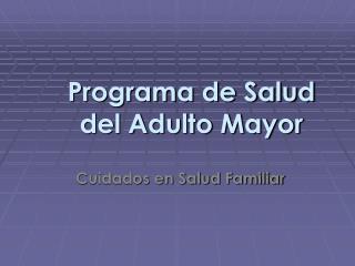 Programa de Salud del Adulto Mayor