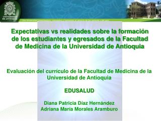 Evaluación del currículo de la Facultad de Medicina de la Universidad de Antioquia EDUSALUD