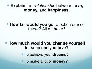 Explain the relationship between love, money, and happiness.
