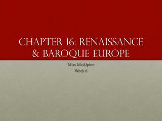 Chapter 16: Renaissance &amp; Baroque Europe