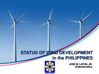 STATUS OF WIND DEVELOPMENT in the PHILIPPINES