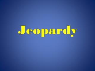 Jeopardy