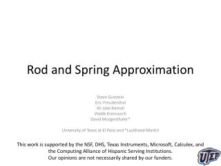 Rod and Spring Approximation