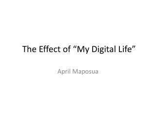 The Effect of “My Digital Life”