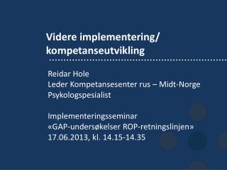 Videre implementering / kompetanseutvikling